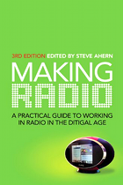www.radioiloveit.com | Making Radio: A Practical Guide to Working in Radio in the Digital Age | Steve Ahern (Amazon.com)