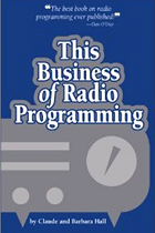 www.radioiloveit.com | This Business of Radio Programming: "The Best Book On Radio Programming Ever Published!" | Barbara Hall, Claude Hall (Amazon.com)